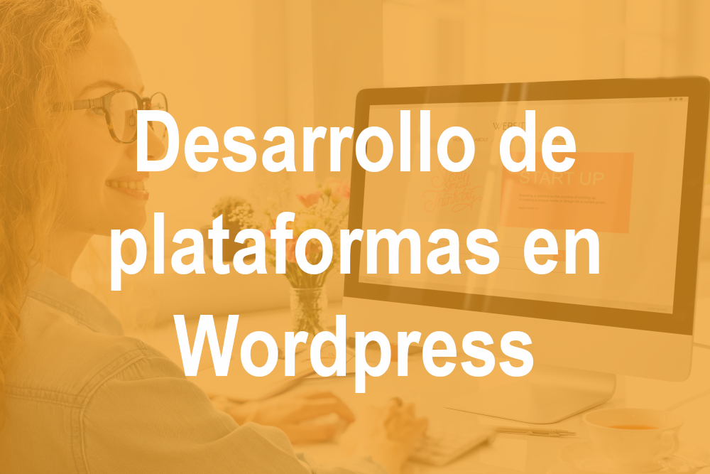 Desarrollo de plataformas en WordPress